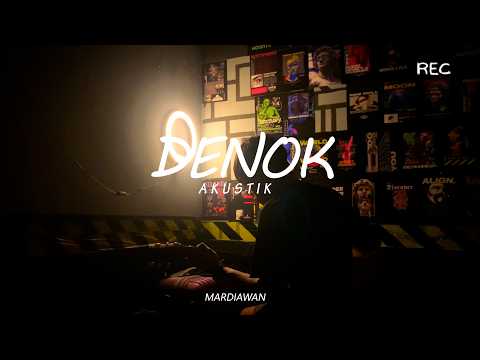 DENOK - AKUSTIK COVER (Mardiawan)