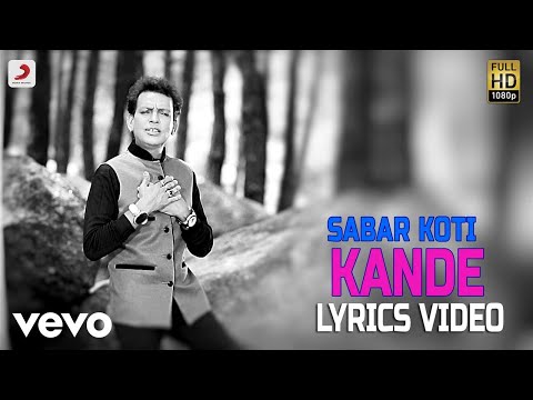 Kande - Lyrics Video | Sabar Koti - UC3MLnJtqc_phABBriLRhtgQ