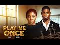 PLAY ME ONCE (Full Movie)  Nollywood Movies 2026 Latest Full Movies