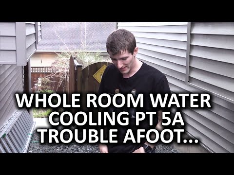 Whole Room Water Cooling Part 5a - Trouble is Brewing in the Whole Room Loop... - UCXuqSBlHAE6Xw-yeJA0Tunw