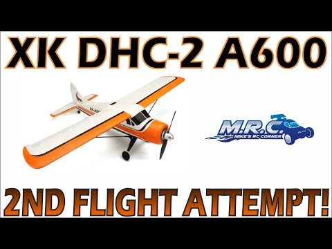 XK DHC-2 A600 SECOND FLIGHT ATTEMPT! CRASH OR SUCCESS?!?! EP#261 - UCqhnX4jA0A5paNd1v-zEysw