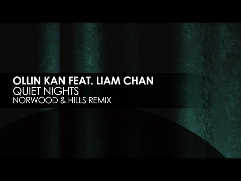 Ollin Kan featuring Liam Chan - Quiet Nights (Norwood & Hills Remix) - UCvYuEpgW5JEUuAy4sNzdDFQ