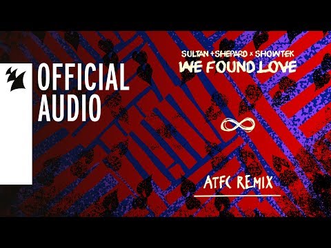 Sultan + Shepard x Showtek - We Found Love (ATFC Remix) - UCGZXYc32ri4D0gSLPf2pZXQ