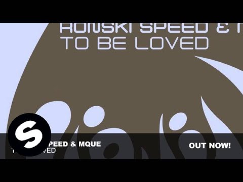 Ronski Speed & MQue - To Be Loved (Club Mix) - UCpDJl2EmP7Oh90Vylx0dZtA