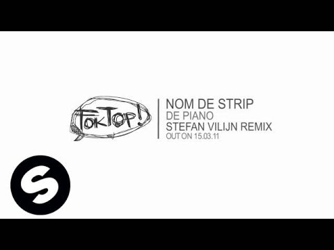 Nom De Strip - De Piano (Stefan Vilijn Remix) - UCpDJl2EmP7Oh90Vylx0dZtA