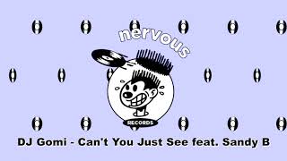 DJ Gomi - Can't You Just See feat. Sandy B