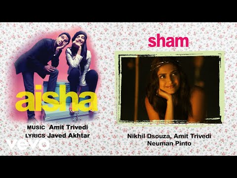 Sham - Official Audio Song | Aisha| Amit Trivedi| Javed Akhtar - UC3MLnJtqc_phABBriLRhtgQ