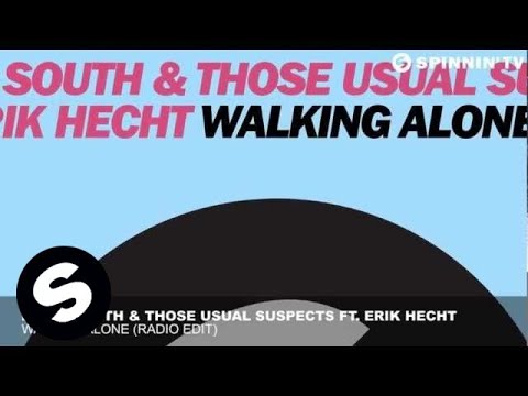 Dirty South & Those Usual Suspects featuring Erik Hecht - Walking Alone (Radio Edit) - UCpDJl2EmP7Oh90Vylx0dZtA
