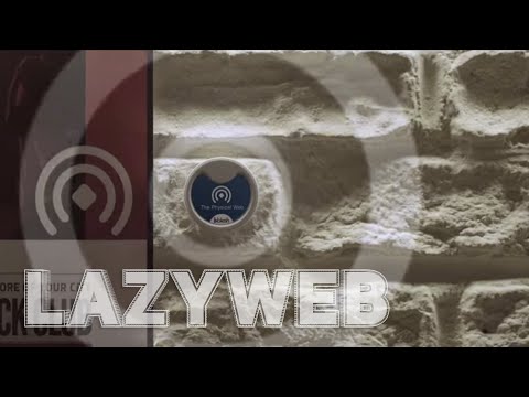 The physical web is all around us -- LazyWeb #1 - UC_x5XG1OV2P6uZZ5FSM9Ttw