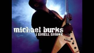Michael Burks - Time I Came In Out Of The Rain
