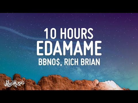 bbno$ - edamame (10 HOURS) ft. Rich Brian