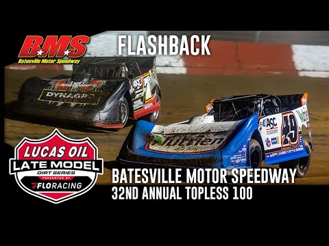 Lucas Oil Late Model Dirt Series | Flashback - Friday - 32nd #Topless100 | Batesville Motor Speedway - dirt track racing video image