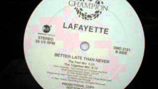 Lafayette - Better Late Than Never (The Together Mix)