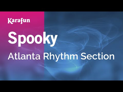 Karaoke Spooky - Atlanta Rhythm Section * - UCbqcG1rdt9LMwOJN4PyGTKg