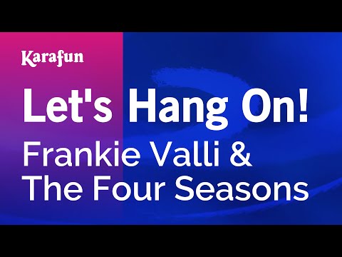 Karaoke Let's Hang On! - The Four Seasons * - UCbqcG1rdt9LMwOJN4PyGTKg