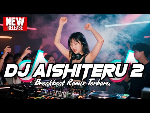 DJ AISHITERU 2 BREAKBEAT REMIX TERBARU 2025 - DJ BREAKBEAT FULL BASS 2025