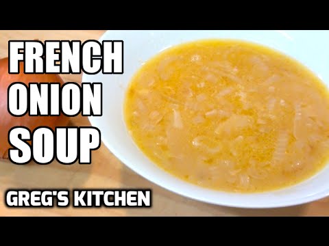 HOW TO MAKE FRENCH ONION SOUP - Greg's Kitchen - UCGXHiIMcPZ9IQNwmJOv12dQ