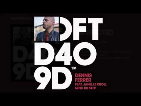 Dennis Ferrer featuring Janelle Kroll 'Mind Ur Step' (Original Mix) - UCnOxaDXBiBXg9Nn9hKWu6aw