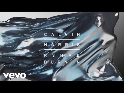 Calvin Harris, R3hab - Burnin [Audio] - UCaHNFIob5Ixv74f5on3lvIw