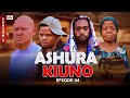 Ashura Kiuno  ep 4 [ SIRI IMEFICHUKA! ]