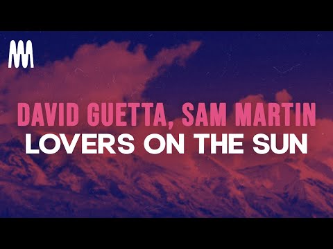 David Guetta feat. Sam Martin - Lovers On The Sun (Lyrics)