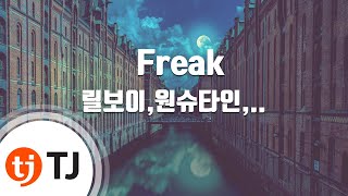 [TJ노래방] Freak - 릴보이,원슈타인,Chillin Homie,스카이민혁(Pro.. / TJ Karaoke