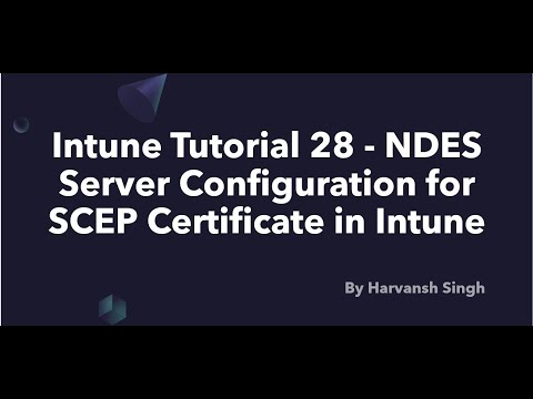 Intune Tutorial 28 - NDES Server Configuration for SCEP Certificate in Intune