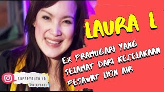 Laura L - Ex Pramugari Yang Selamat Dari Kecelakaan Lion Air!