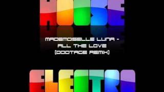 Mademoiselle Luna - All The Love (Dootage Remix)
