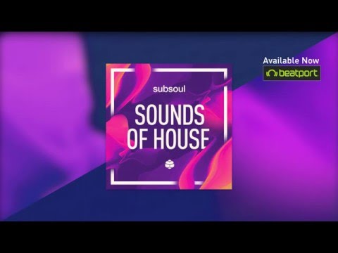 SubSoul - Sounds Of House (Producer Sample Pack) - UCO3GgqahVfFg0w9LY2CBiFQ