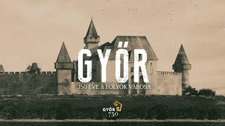Győr - 750 éve a folyók városa