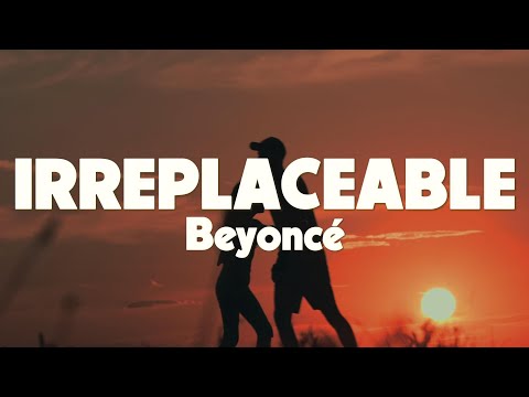 Beyoncé - Irreplaceable (Lyrics)