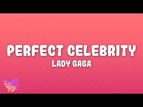 Lady Gaga - Perfect Celebrity