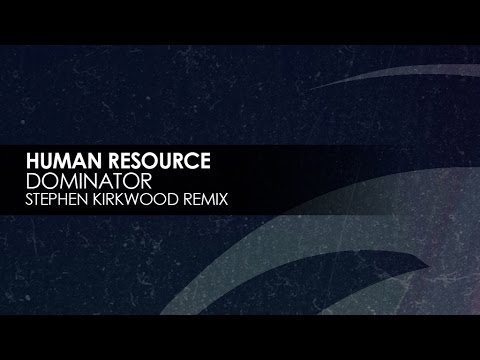 Human Resource - Dominator (Stephen Kirkwood Remix) - UCvYuEpgW5JEUuAy4sNzdDFQ
