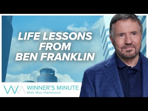 Life Lessons From Ben Franklin // The Winner's Minute With Mac Hammond