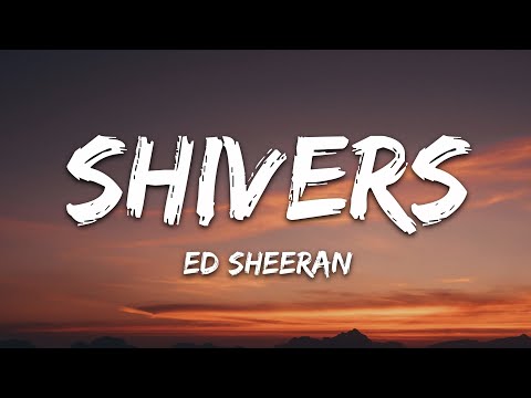 Ed Sheeran - Shivers (Lyrics)