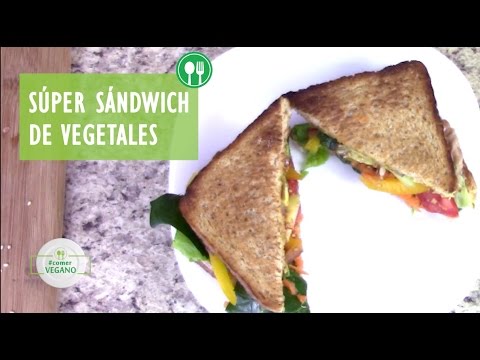 SÚPER SÁNDWICH DE VEGETALES | Comer Vegano - UC_XE7-_GigBlY_s4N1__Jsw