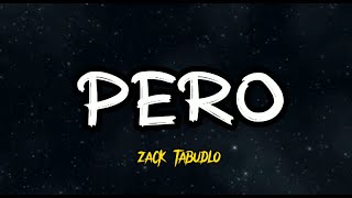 Pero - Zack Tabudlo (Lyrics)