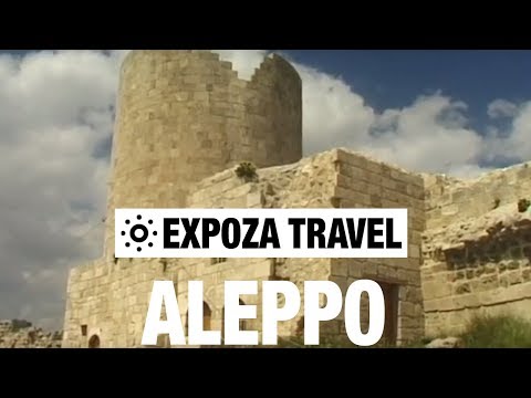 Aleppo (Syria) Vacation Travel Video Guide - UC3o_gaqvLoPSRVMc2GmkDrg