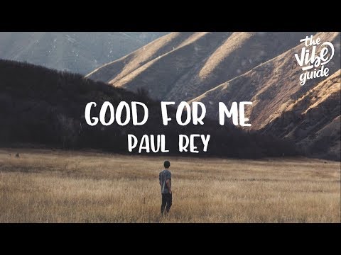 Paul Rey - GOOD FOR ME. (Lyric Video) - UCxH0sQJKG6Aq9-vFIPnDZ2A