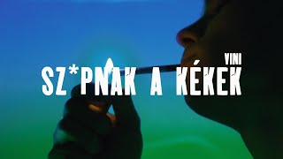 Vini - Sz*pnak a Kékek (Official Video)
