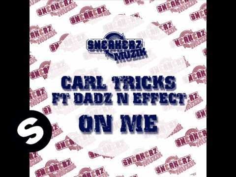 Carl Tricks Feat Dadz N Effect - On Me (Stab Version) - UCpDJl2EmP7Oh90Vylx0dZtA