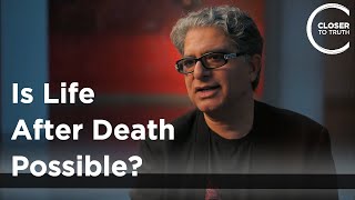 Deepak Chopra - Is Life After Death Possible?