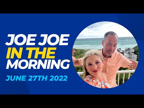JOE JOE in the Morning June 27th 2022