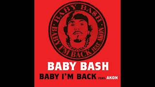 Baby Bash Feat. Akon - Baby, I'm Back