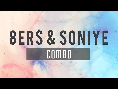 8Er$ & Soniye - Combo - UC9Xnzk7NEdUzU6kJ9hncXHA