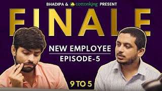 9 To 5 - EP 5 (Finale) | New Employee | @Cottonking Official  | Marathi Web Series | #Bhadipa