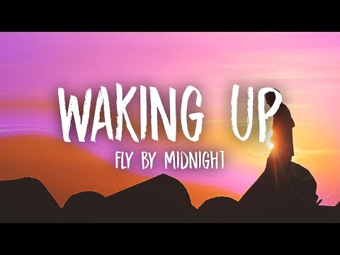 Fly By Midnight - Waking Up - UCn7Z0uhzGS1KjnO-sWml_dw