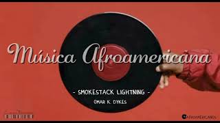 Omar Kent Dykes - Smokestack Lightning ♭