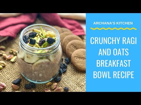 Crunchy Ragi And Oats Breakfast Bowl Recipe - Healthy Recipes By Archana's Kitchen